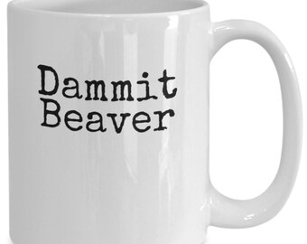 Dammit Beaver Mug text