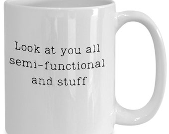 Sarcastic demotivator mug, Semi-functional, funny, insult gift, coffee cup present