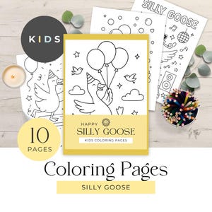 May include: A collection of "Silly Goose" kids coloring pages. The cover features a cartoon goose holding balloons. The set includes 10 pages with various illustrations, including a goose with a party hat, stars, and clouds. The words "Coloring Pages" are also visible.