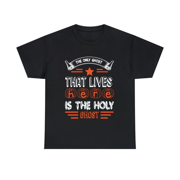 Der einzige Geist, der hier lebt, ist der Heilige Geist Tshirt, Heiliger Geist Halloween Religiöses T-Shirt, Ghoster Kürbisse Spooky Season T-Shirt