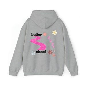 Better Days Ahead Hooded Sweatshirt