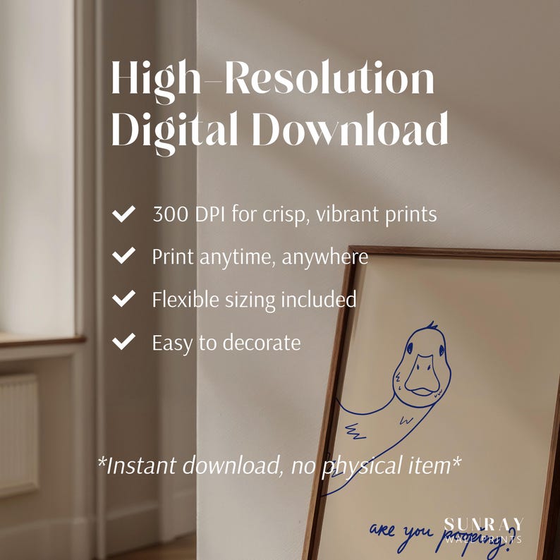 May include: A framed digital print with a whimsical blue duck illustration and the text "are you pooping?". The image also includes the text "High-Resolution Digital Download" and details about the print.