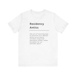Medical School Shirt | Funny Tee | Residency Antics | Coffee | Med School Struggle | Funny Med School - Unisex Jersey Short Sleeve Tee