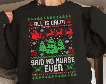 Camiseta "Todo está en calma" (dicho por ninguna enfermera), Sudadera navideña de agradecimiento a las enfermeras, Suéter para estudiantes de enfermería, Regalo de Navidad, Regalo para ella