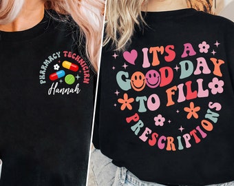 It's A Good Day To Fill Prescriptions Shirt, Nurse Custom Shirt, Pharmacy Technician Shirt, Graduation Gift Shirt, Nurse Gift