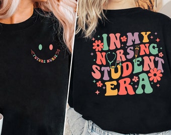 In My Nursing Student Era Shirt, Future Nurse Sweatshirt, Nursing School Shirt, Future Nurse Gift, Nurse in Progress, Nurse Gift