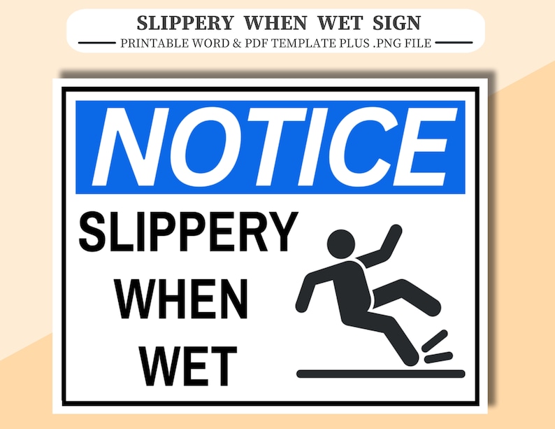 NOTICE Slippery When Wet Sign. Printable A4/letter Size Word and PDF File, Plus PNG Image