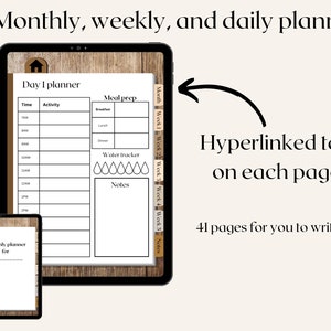 May include: A digital planner with a brown wood background. The planner has tabs for month, week, and day. The day planner page has sections for time, activity, meal prep, water tracker, and notes. The text "Hyperlinked tabs on each page!" and "41 pages for you to write on" are visible.