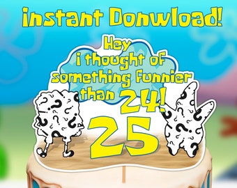 Pensei em algo mais engraçado que 24! 25, Topper de bolo digital, Topper de bolo de aniversário