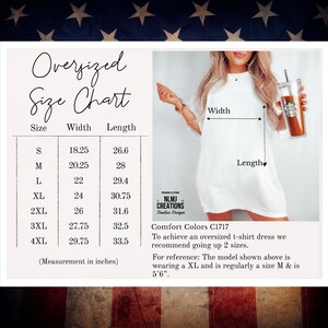 May include: Oversized t-shirt dress size chart with measurements in inches. The chart shows the width and length of the dress in sizes S through 4XL. Comfort Colors C1717. To achieve an oversized t-shirt dress, we recommend going up 2 sizes. For reference: The model shown above is wearing a XL and is regularly a size M & is 5'6".