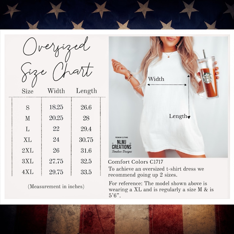 May include: Oversized t-shirt dress size chart with measurements in inches. The chart shows the width and length of the dress in sizes S through 4XL. Comfort Colors C1717. To achieve an oversized t-shirt dress, we recommend going up 2 sizes. For reference: The model shown above is wearing a XL and is regularly a size M & is 5'6".