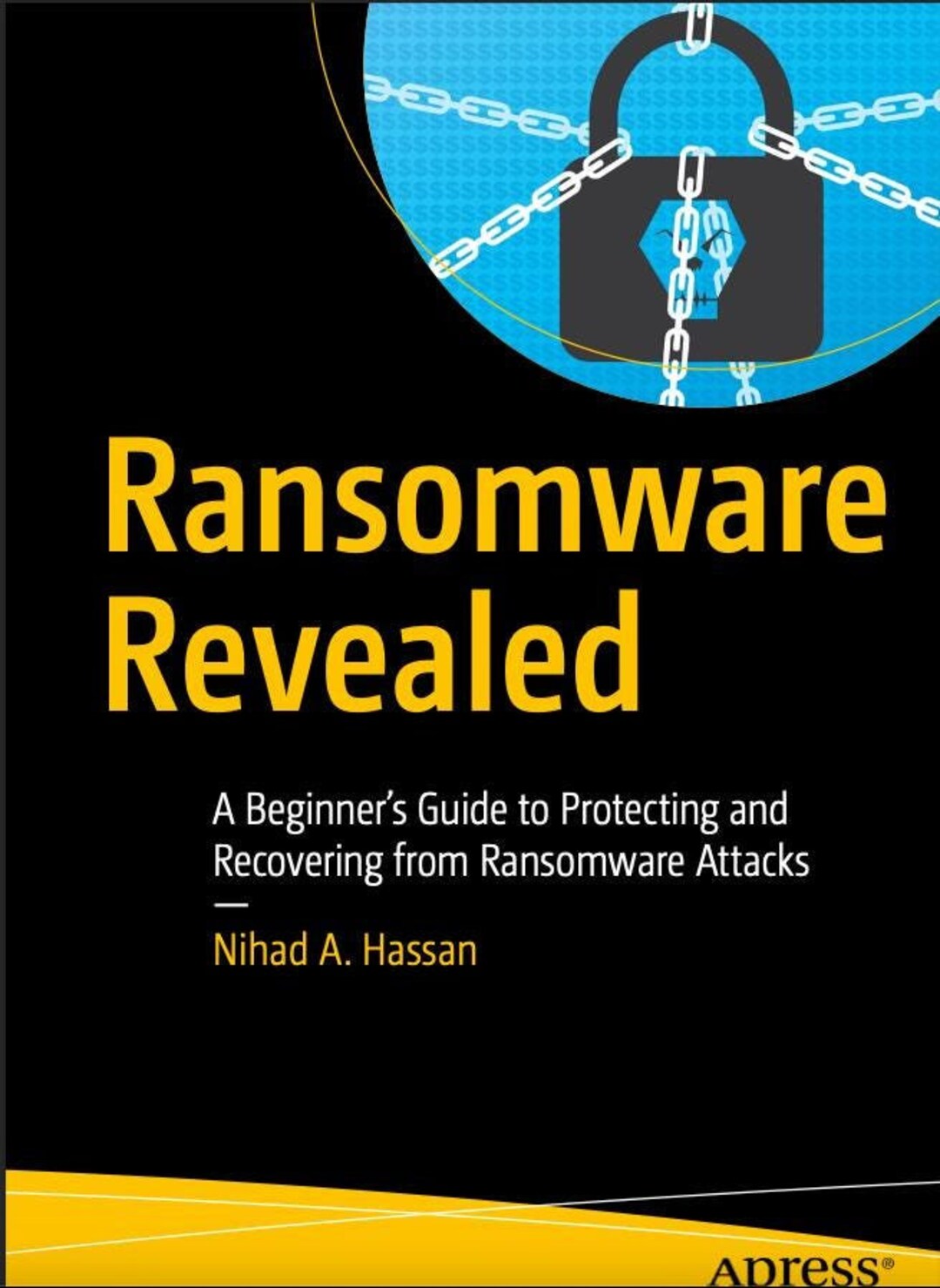 Ransomware Revealed: A Beginner’s Guide to Protecting and Recovering ...
