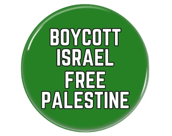 Boycott Israel Free Palestine, Button Pin badge, Stop Bombing Gaza, Anti Apartheid, Palestinian Flag, Freedom, Liberation, Independence