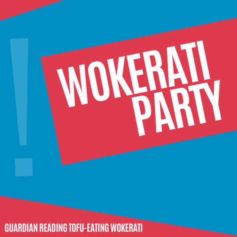K&ouml;nnte beinhalten: Eine blaue und rote Grafik mit dem Text "WOKERATI PARTY" in wei&szlig;en Buchstaben. Der Text "GUARDIAN READING TOFU-EATING WOKERATI" befindet sich am unteren Rand der Grafik.