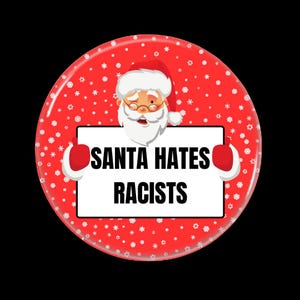 Kerstman haat racisten, buttonspeld-badge 32 mm of 58 mm, antifascistisch, grappig kerstcadeau, kousvuller, Wokerati, leuke Woke Left Wing-merchandise