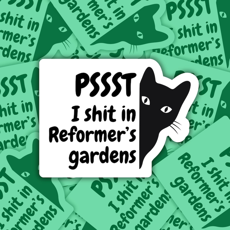 Cats Shit in Reformers Garden Vinyl Sticker, 8 X 6 Cm, Anti Reform UK ...