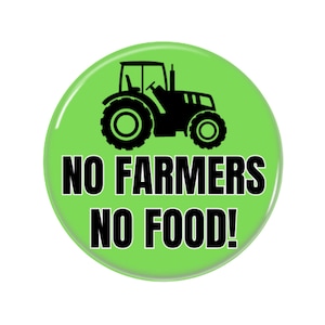 No Farmers No Food, Button Pin-badge 32 mm of 58 mm, Anti Tory, campagne voor ondersteuning van de boerderij, links wakker, cadeaus politieke boer voor mannen en vrouwen