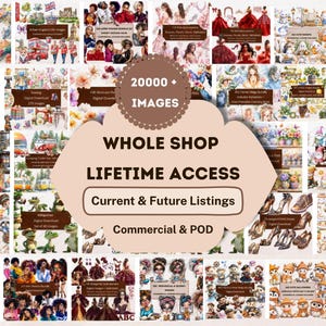 May include: A collage of digital images, including illustrations, portraits, and graphics. The central graphic reads "WHOLE SHOP LIFETIME ACCESS" with "20000+ IMAGES" and "Current & Future Listings" text. The images are diverse in style and subject matter.