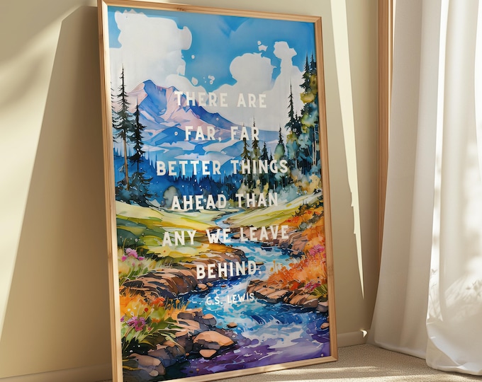 CS Lewis Print | Far Better Things Ahead | Canvas, Framed, Unframed | Book Art | Gift for Reader | Literary Wall Art