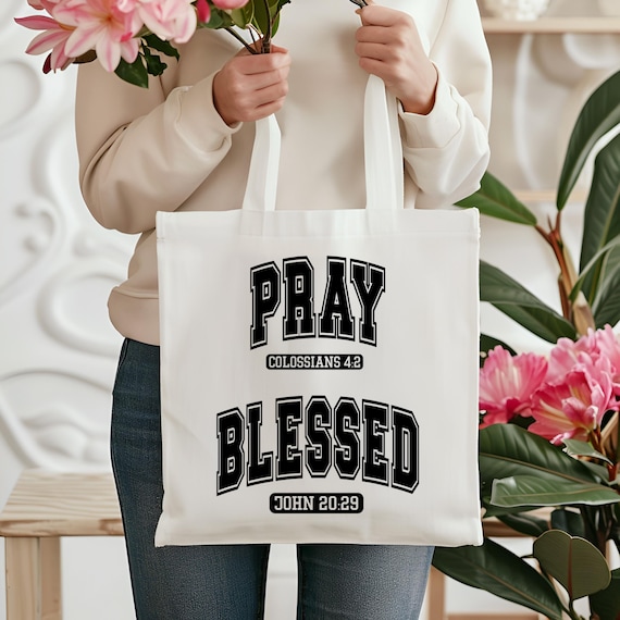 Pray Blessed Tote Bag, Christian Bible Verse Bag, Faith Gift for Women, Inspirational Colossians 4:2 & John 20.29 Tote, Church Canvas Bag