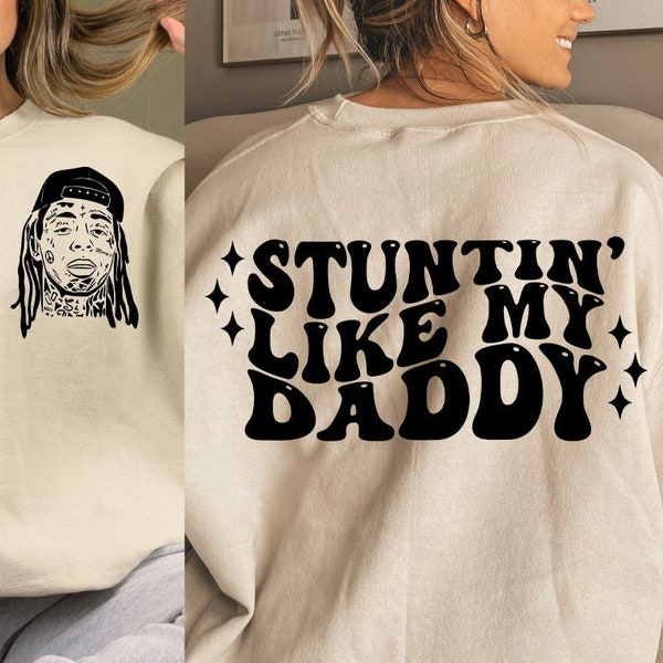 Stuntin’ Like My Daddy PNG - LWayne - Weezy Baby - Digital Download - Sublimation Design - PNG - LWayne Png