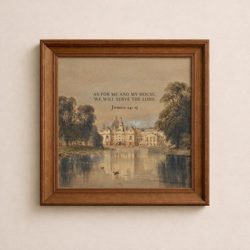 May include: A framed print depicting a waterside scene with a large building and trees. The artwork has a vintage style, with the text "AS FOR ME AND MY HOUSE, WE WILL SERVE THE LORD. JOSHUA 24:15". The frame is a dark brown colour.