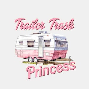 Trailer Trash Princess PNG: Bachelorette Party Retro Graphic (Digital Download)