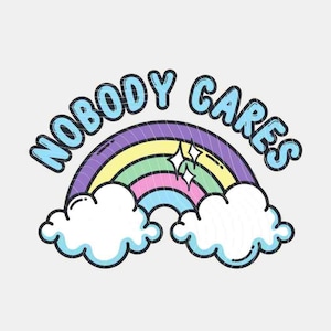 Nobody Cares PNG, Waterslide File, Sublimation File, Adult Humor, DTF PNG, Screen Print Design, Trending Quotes, Digital Download