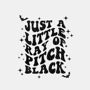 Just a Little Ray Of Pitch Black SVG, Spooky Bitches Club, Wavy Text SVG, Cut File, Digital Download, Screen Print File, Sublimation File