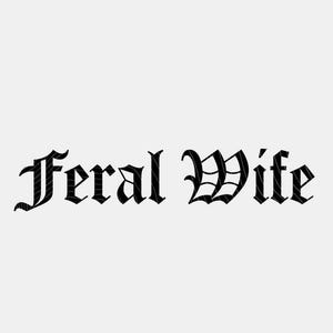 Feral Wife SVG PNG: Adult Humor Design, Mama and Mini Shirt (Digital Download