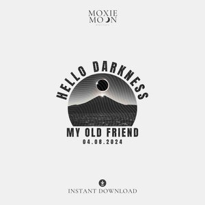 May include: Black and white graphic design featuring a mountain silhouette with a sun behind it. The text reads "Hello Darkness My Old Friend 04.08.2024".
