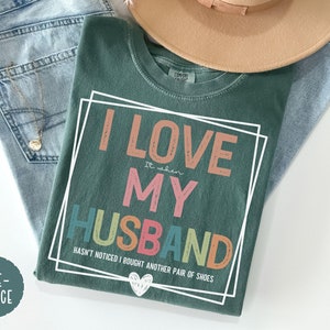 Comfort Colors® Funny Wife Shirt, I Love My Husband Tee, Funny Saying Shirt, I heart my husband, Sarcastic wife shirt, Funny Gift for wife