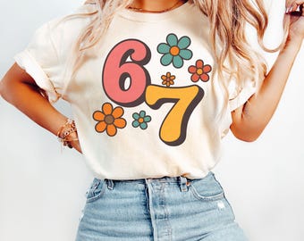 Comfort Colors 6 7 Shirt, Funny Number Meme Tee, Six Seven T-Shirt, Viral Meme Shirt, Trendy Graphic Tee, Retro Flower Shirt, Funny 67 Shirt