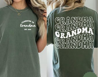 Promoted to Grandma Shirt, New Grandma Shirt, Grandma Reveal Shirt, Grandma Pregnancy Announcement Gift, First Time Grandma, Grandma Gift