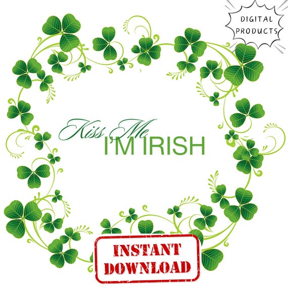 St. Patrick’s Day png, Shamrock png, Clover png, Popular Png, Kiss Me I'm Irish PNG, St. Pattys Digital Download, High-Resolution PNG Design