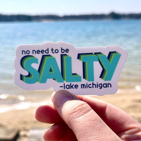 No Need to be Salty Vinyl Waterproof Sticker, Lake Michigan Sticker, Lake Life Sticker