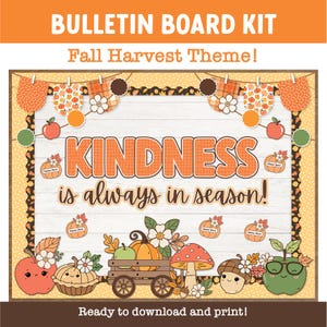 May include: A bulletin board kit featuring a fall harvest theme with the text "KINDNESS is always in season!" The design includes orange and brown pumpkins, apples, mushrooms, and an acorn, all decorated with flowers and leaves on a white wood background.