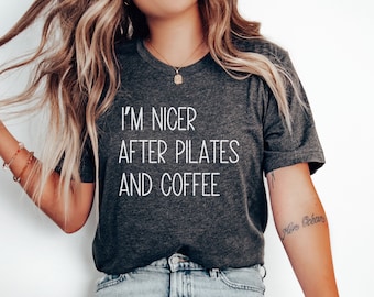 Pilates TShirt, Funny Pilates Shirt, Pilates Workout Shirt, Motivational Shirt for Pilates, Pilates Gift for Mom, Pilates Lover Gift for Her