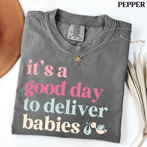 Labor and Delivery Nurse Shirt Comfort Colors, Labor Nurse Shirt, L and D Nurse Birthday Shirt, Delivery Nurse Gift, Baby Nurse Shirt