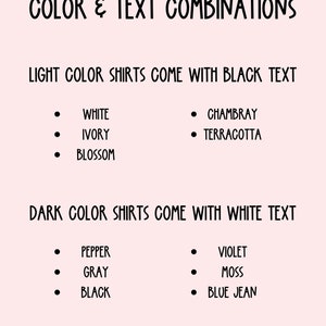 May include: A chart showing color and text combinations for shirts. Light color shirts come with black text: white, ivory, blossom, Chambray, terracotta. Dark color shirts come with white text: pepper, gray, black, violet, moss, blue jean.