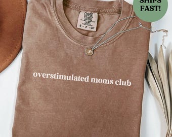 Comfort Colors® Overstimulated Moms Club Shirt, Cooles Mama Shirt für Muttertagsgeschenk, Geburtstagsgeschenk für Mama Geschenk, Mama Wertschätzung Shirt