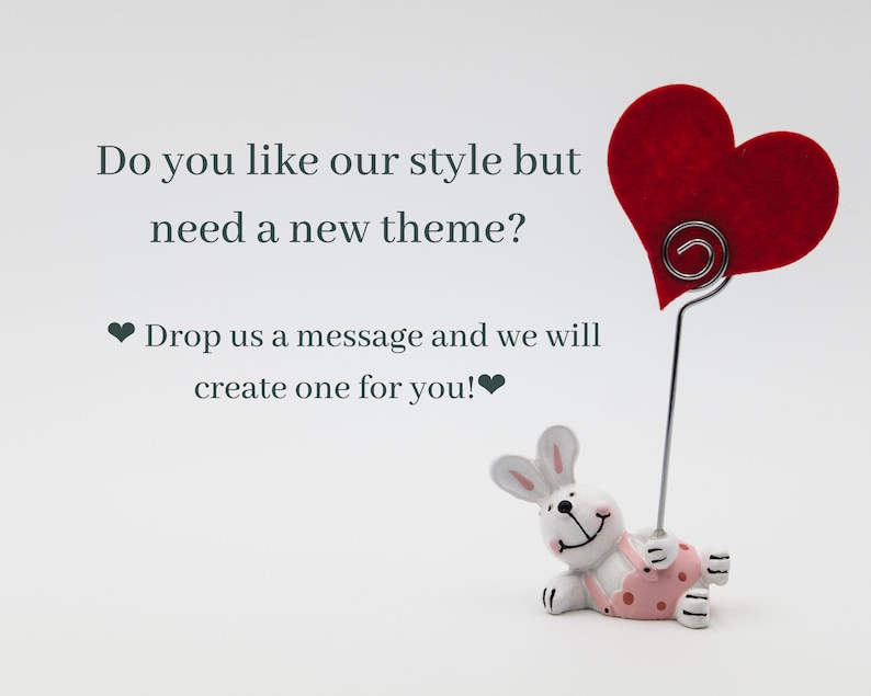 May include: A white rabbit figurine holding a red heart with a message that reads "Do you like our style but need a new theme? Drop us a message and we will create one for you!"
