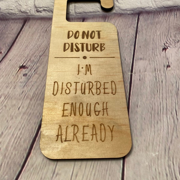 Do Not Disturb Wooden Hanging Sign For Doorknob 8 Inch x 3 Inch Do Not Disturb I Am Disturbed Enough Already Hanging Door Sign