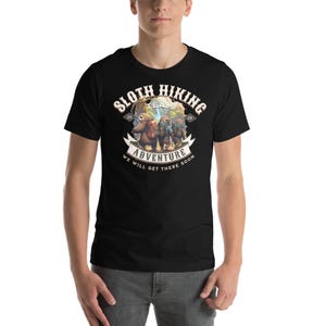 Funny Sloth Hiking Team T-Shirt – Hilarious We Will Get There Soon Gift for Nature Lovers, Outdoorsy Sloth Shirt, Lazy Hiker Camping Tee