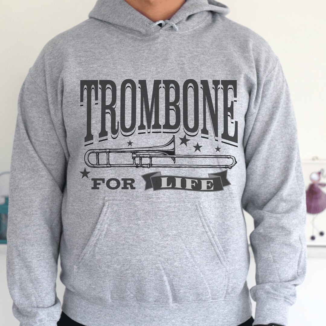 Trombone for Life Unisex Hooded Sweatshirt Hoodie for Brass Musician