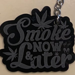 Smoke now & later - Black acrylic keychain