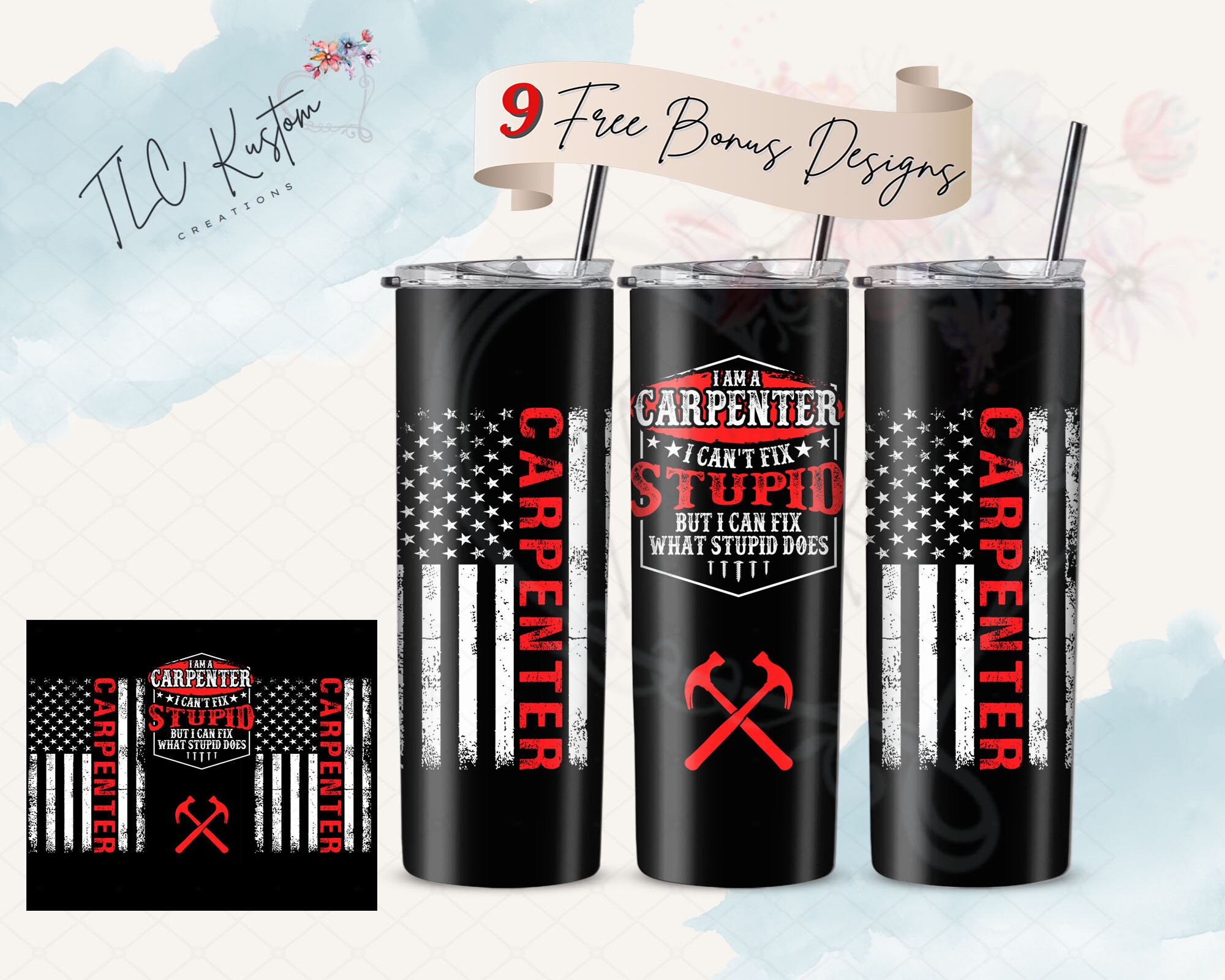 I Am A Carpenter Funny Occupational Drinking Tumbler Design 20oz & 30oz