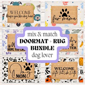 May include: A set of five doormats and rugs with dog-themed designs. The doormats feature paw prints, bones, and the text "Welcome hope you like dog hair", "fur mama", "I Dog MOM", and "Welcome Hope You Like Dogs". The rugs feature paw prints and bones.