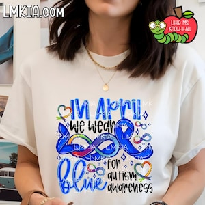 In April We Wear Blue for Autism Awareness, Autism Acceptance, Infinity Rainbow, Teacher Mom Gift, Teacher Appreciation, Special Education