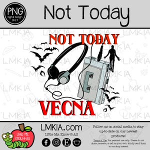 May include: A digital design featuring the text "Not Today Vecna" in red, with a cassette player, headphones, and bats. The design includes a silhouette of a person and the website address LMKIA.com.
